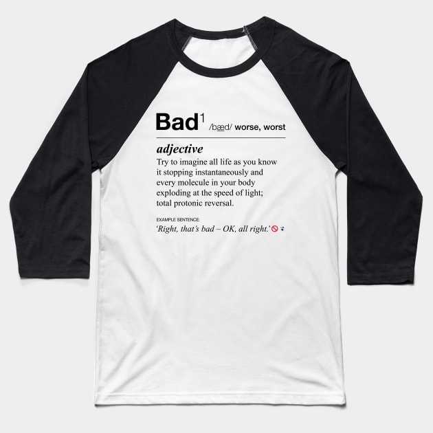 Ghostbusters definition of 'bad' Baseball T-Shirt by andrew_kelly_uk@yahoo.co.uk